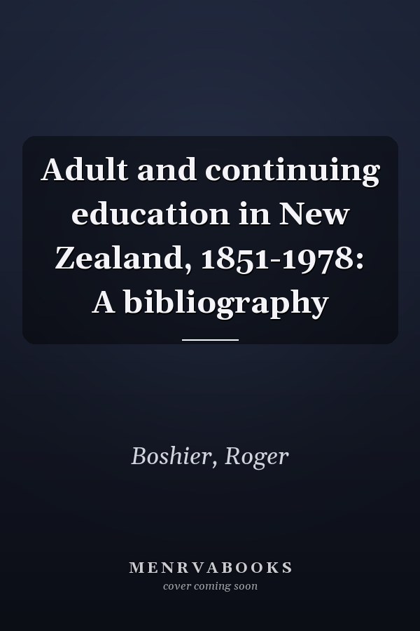 Adult and continuing education in New Zealand, 1851-1978: A bibliography