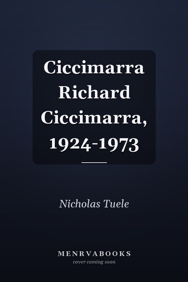 Ciccimarra Richard Ciccimarra, 1924-1973