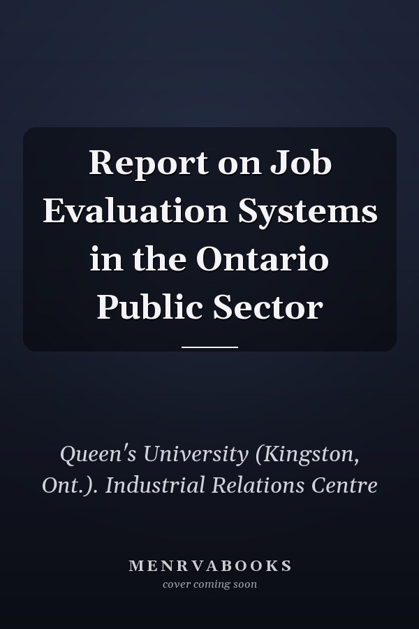 Report on Job Evaluation Systems in the Ontario Public Sector