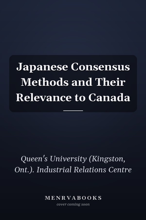 Japanese Consensus Methods and Their Relevance to Canada