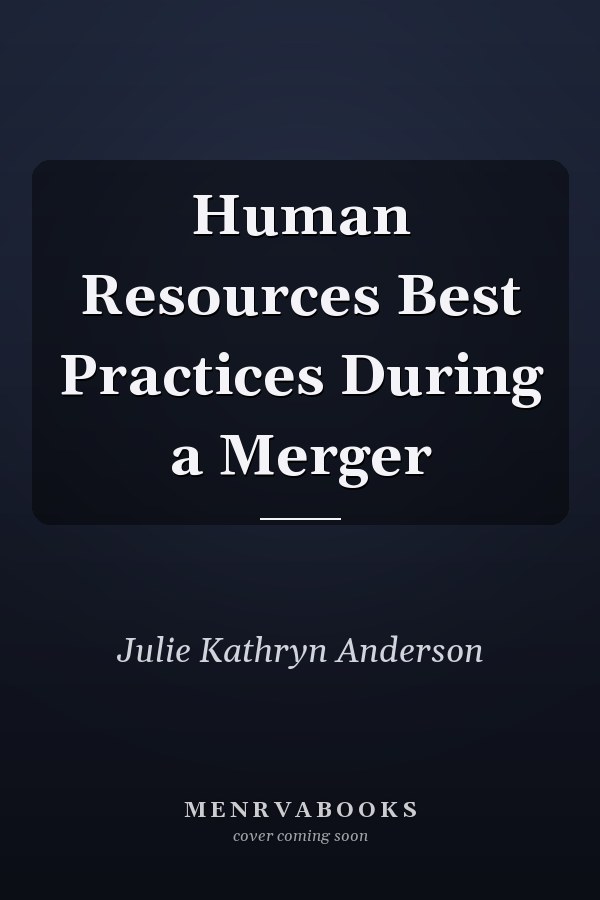 Human Resources Best Practices During a Merger