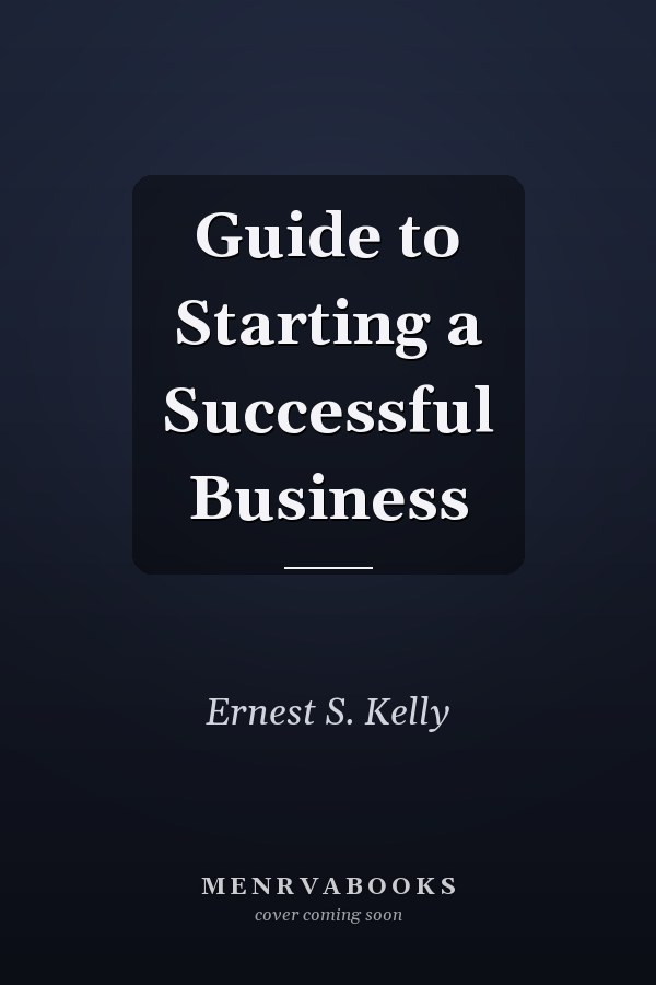 Guide to Starting a Successful Business