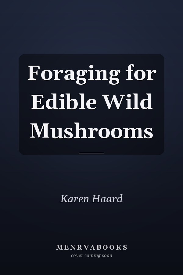 Foraging for Edible Wild Mushrooms