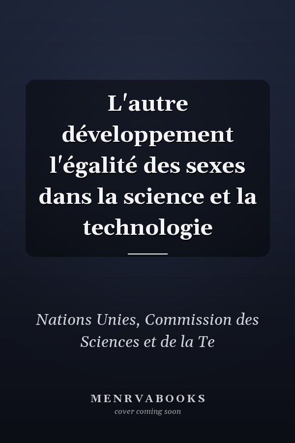 L'autre développement l'égalité des sexes dans la science et la technologie