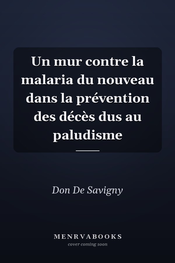 Un mur contre la malaria du nouveau dans la prévention des décès dus au paludisme
