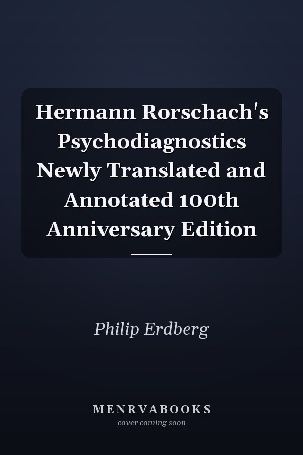 Hermann Rorschach's Psychodiagnostics Newly Translated and Annotated 100th Anniversary Edition