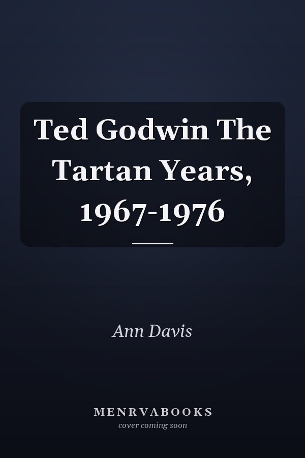 Ted Godwin The Tartan Years, 1967-1976