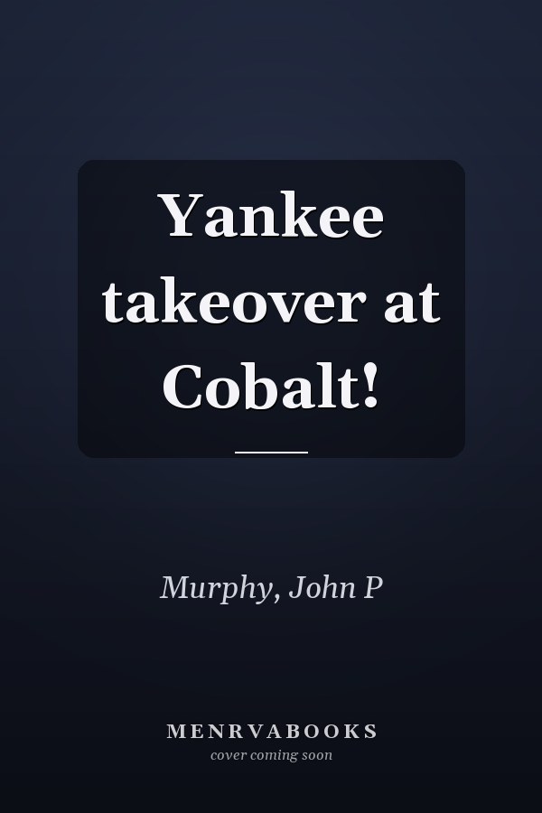 Yankee takeover at Cobalt!