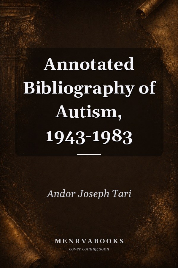 Annotated Bibliography of Autism, 1943-1983