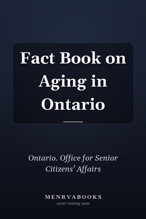 Fact Book on Aging in Ontario