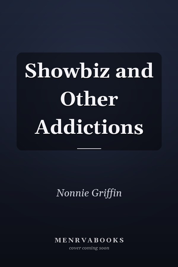 Showbiz and Other Addictions