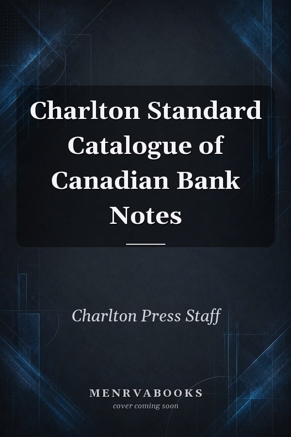 Charlton Standard Catalogue of Canadian Bank Notes