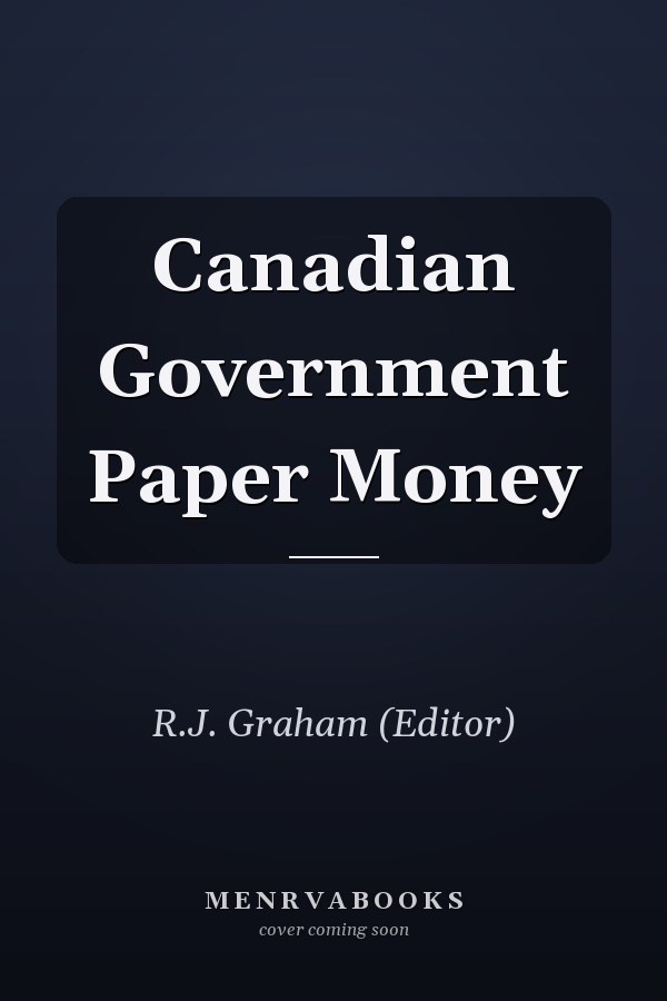 Canadian Government Paper Money