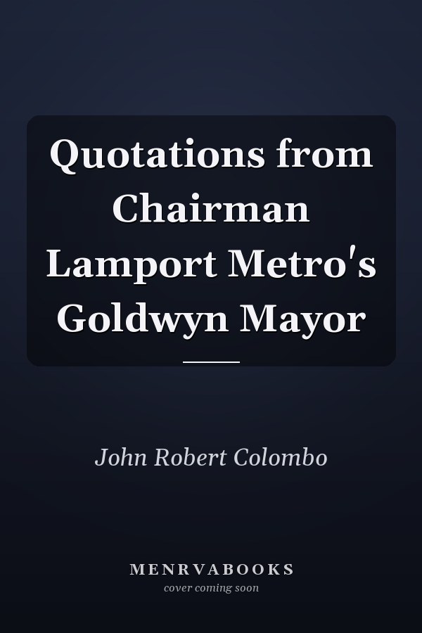 Quotations from Chairman Lamport Metro's Goldwyn Mayor