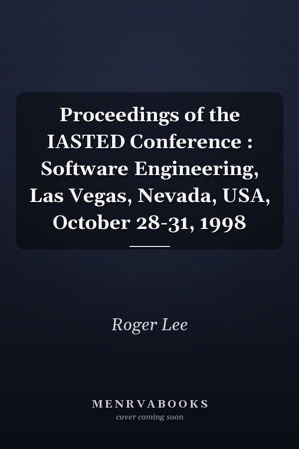 Proceedings of the IASTED Conference : Software Engineering, Las Vegas, Nevada, USA, October 28-31, 1998