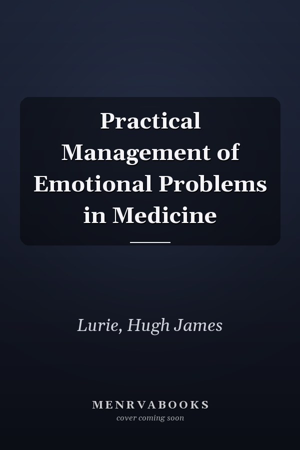 Practical Management of Emotional Problems in Medicine