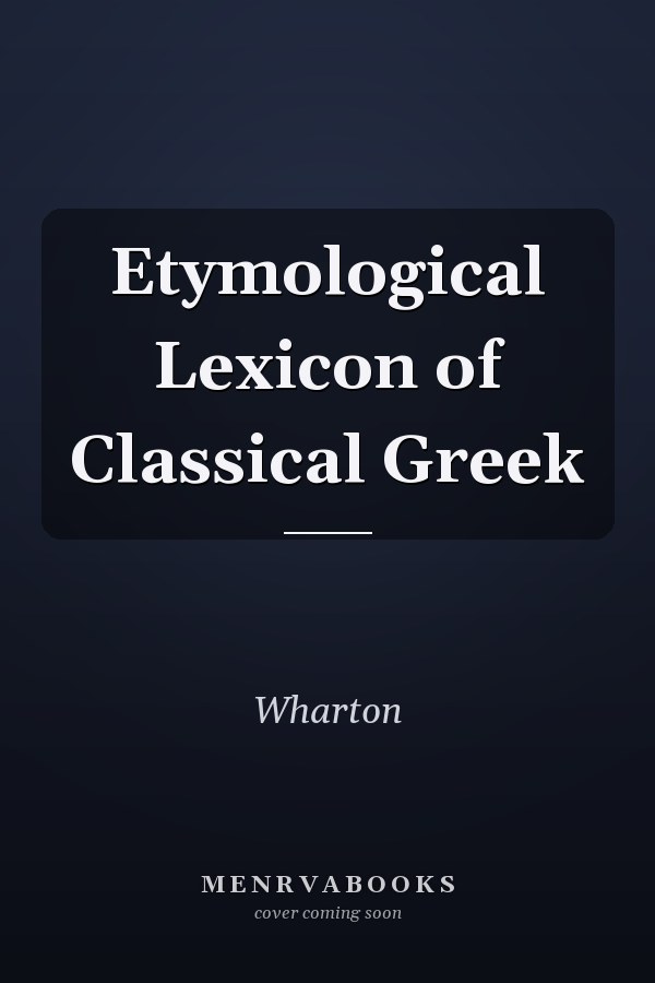 Etymological Lexicon of Classical Greek