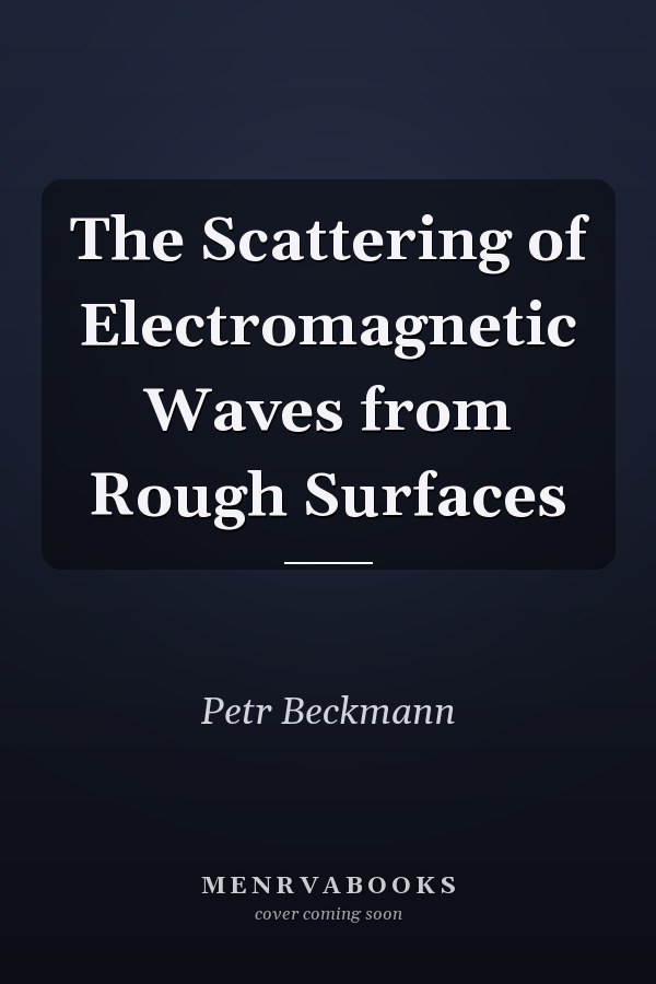 The Scattering of Electromagnetic Waves from Rough Surfaces