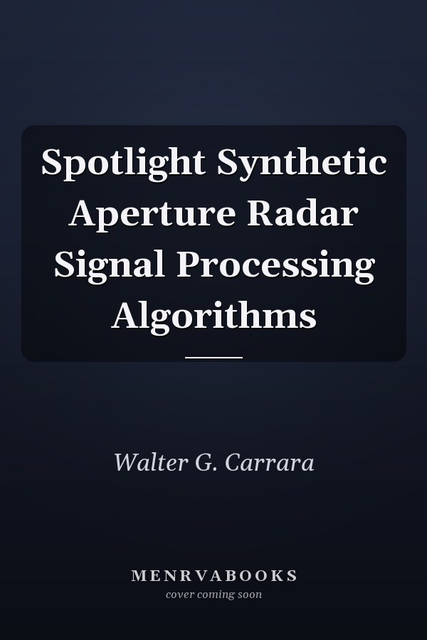 Spotlight Synthetic Aperture Radar Signal Processing Algorithms