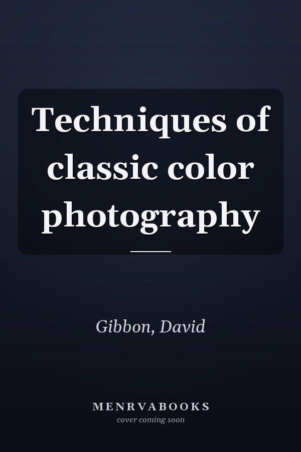 Techniques of classic color photography