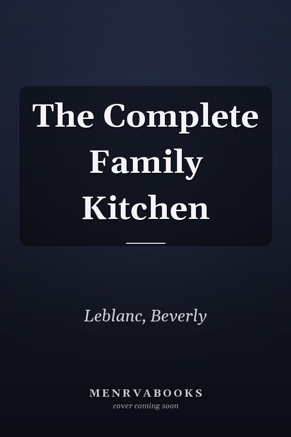 The Complete Family Kitchen