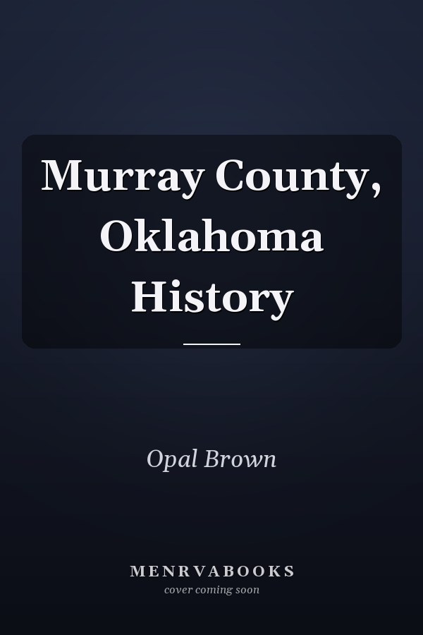 Murray County, Oklahoma History
