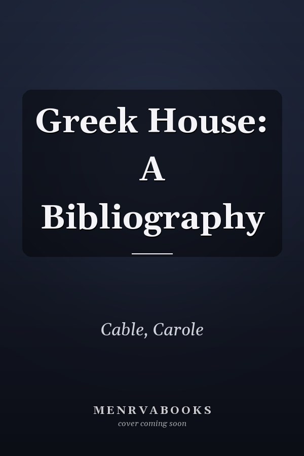 Greek House: A Bibliography