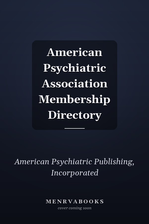 American Psychiatric Association Membership Directory