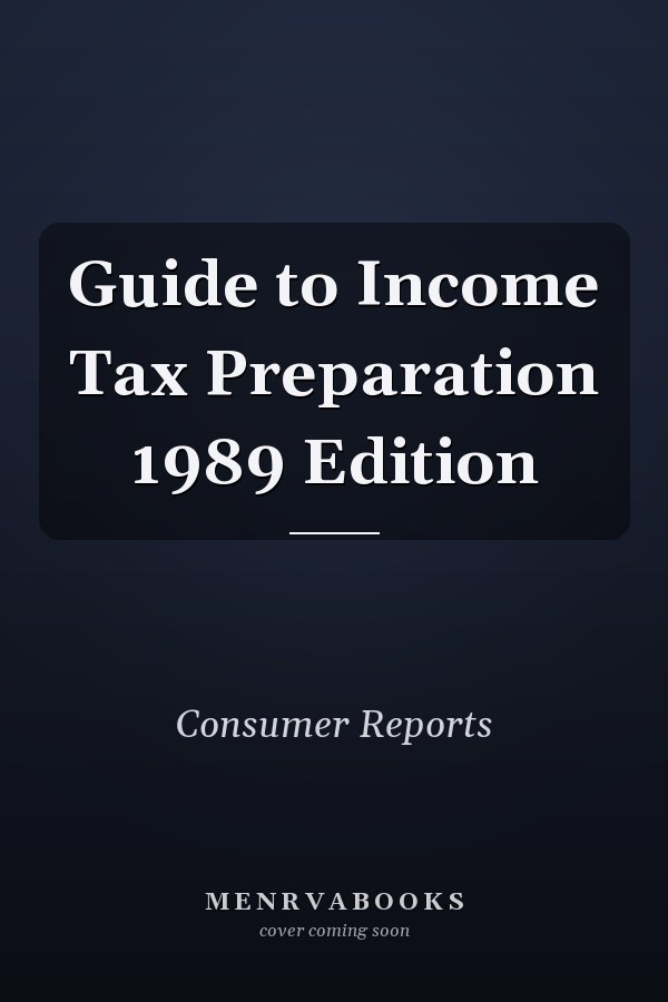 Guide to Income Tax Preparation 1989 Edition