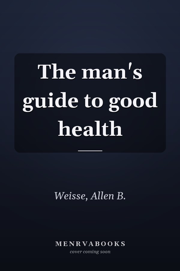 The man's guide to good health