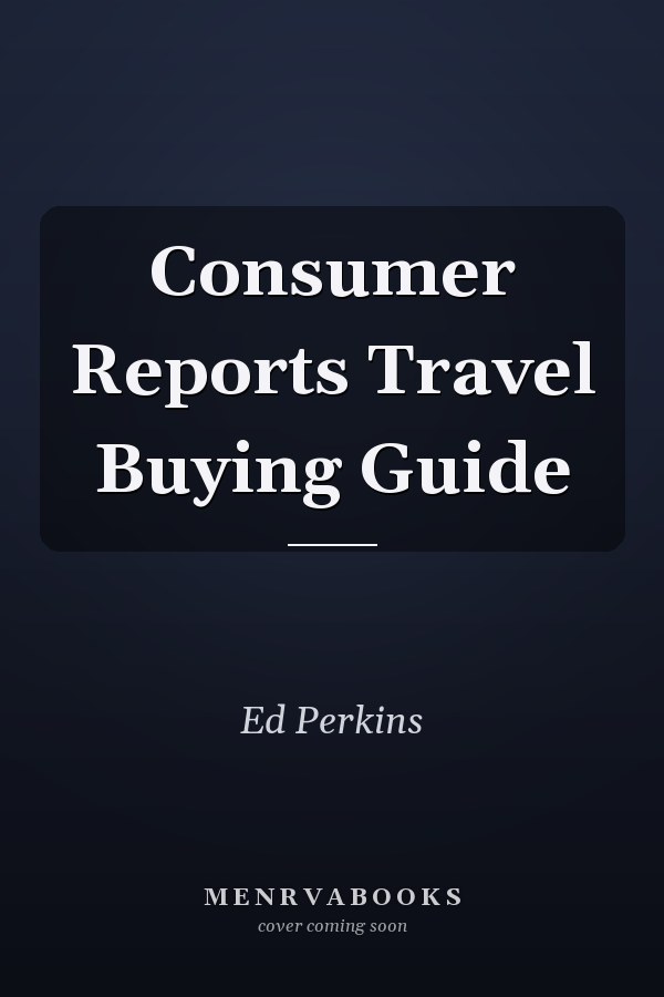 Consumer Reports Travel Buying Guide