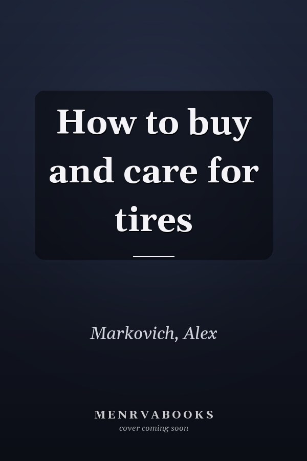 How to buy and care for tires