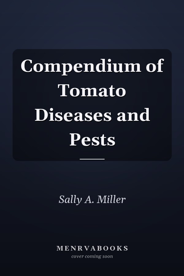 Compendium of Tomato Diseases and Pests