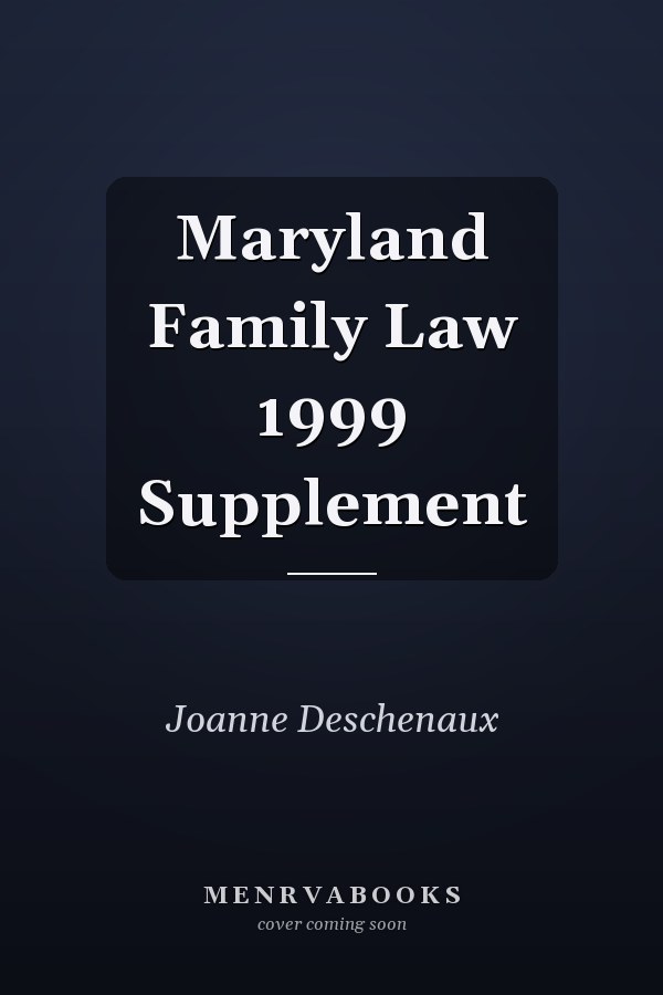 Maryland Family Law 1999 Supplement