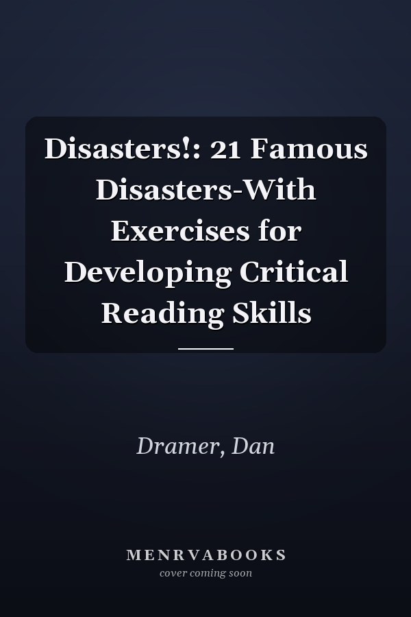 Disasters!: 21 Famous Disasters-With Exercises for Developing Critical Reading Skills