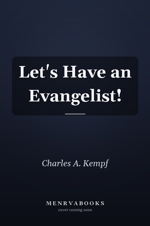 Let's Have an Evangelist!
