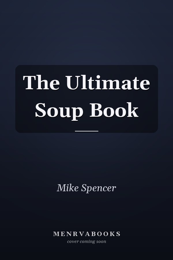 The Ultimate Soup Book
