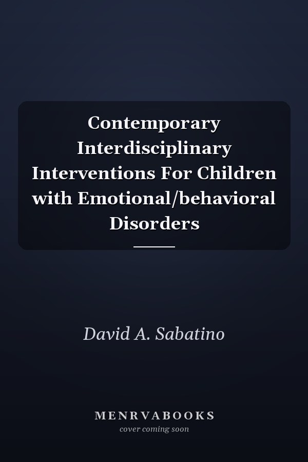 Contemporary Interdisciplinary Interventions For Children with Emotional/behavioral Disorders