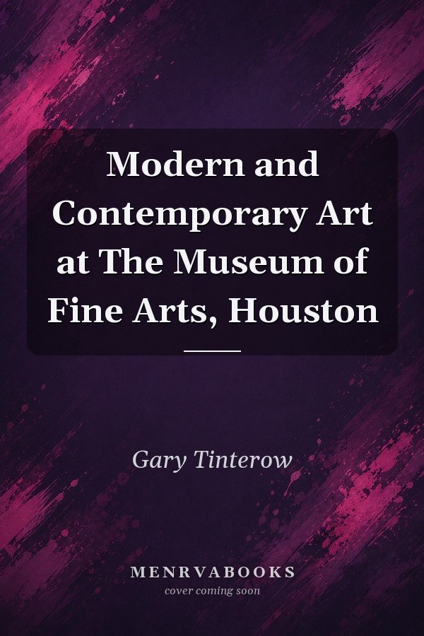 Modern and Contemporary Art at The Museum of Fine Arts, Houston