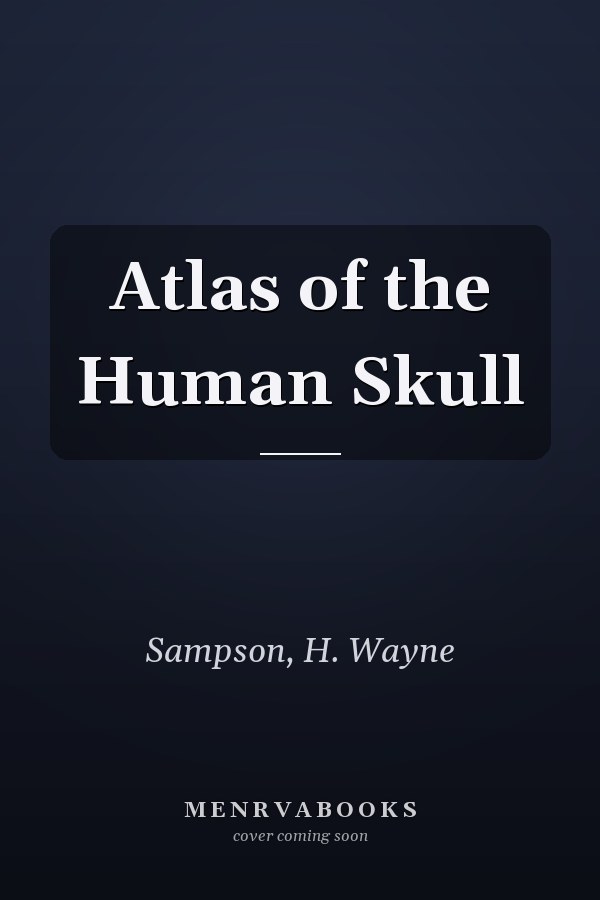 Atlas of the Human Skull
