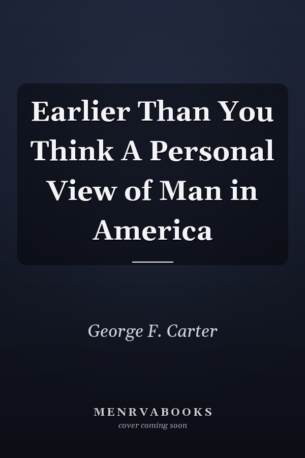 Earlier Than You Think A Personal View of Man in America