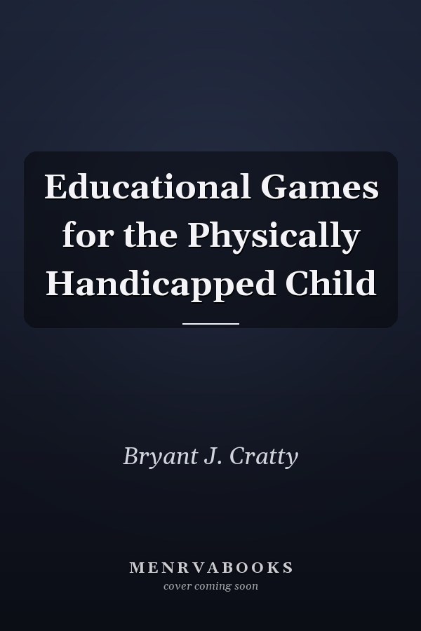 Educational Games for the Physically Handicapped Child
