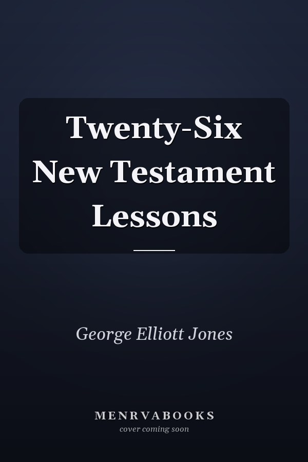 Twenty-Six New Testament Lessons