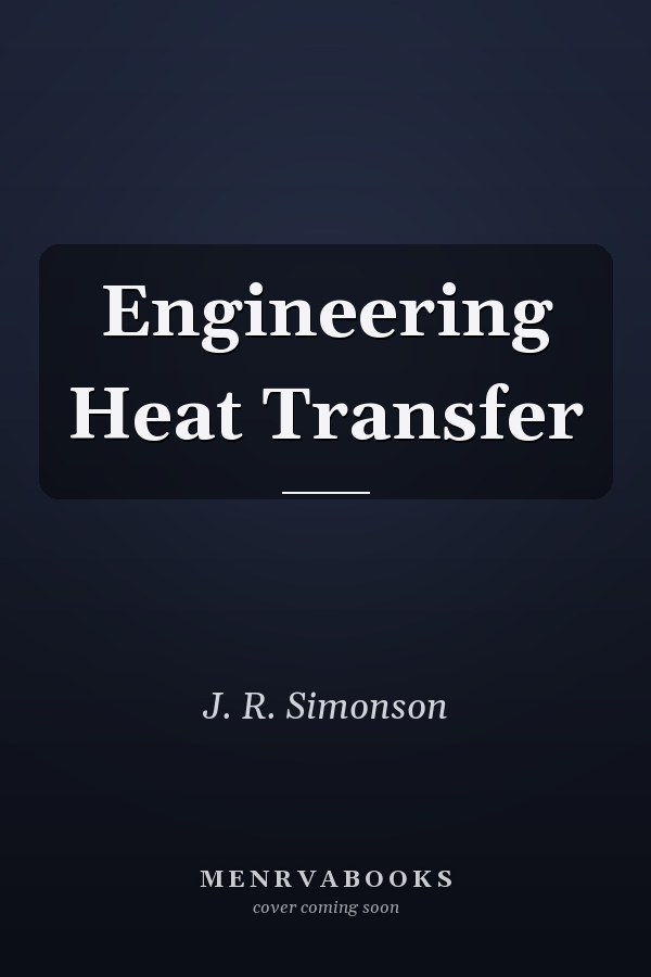 Engineering Heat Transfer