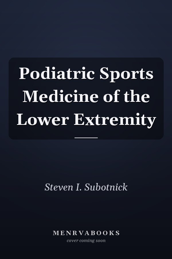 Podiatric Sports Medicine of the Lower Extremity