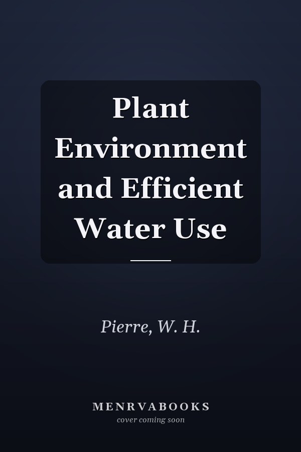 Plant Environment and Efficient Water Use
