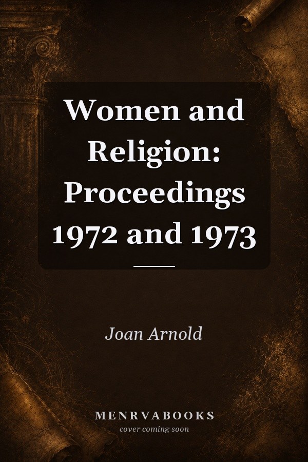 Women and Religion: Proceedings 1972 and 1973