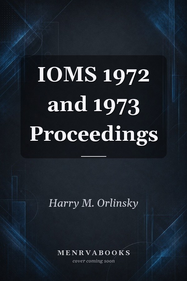 IOMS 1972 and 1973 Proceedings
