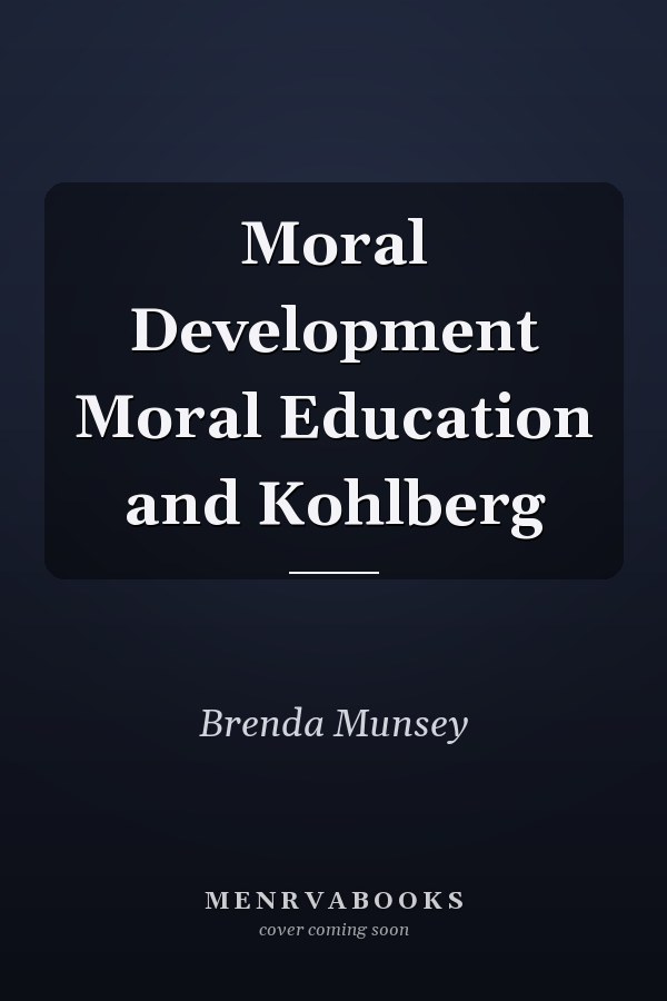 Moral Development Moral Education and Kohlberg