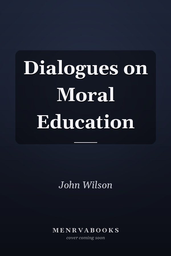 Dialogues on Moral Education